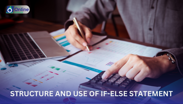 Lesson 04: Structure and Use of if-else Statement